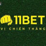 Nhà cái danh tiếng 11Bet