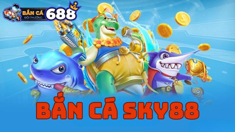 Điểm Hấp Dẫn Của Game Bắn Cá Sky88