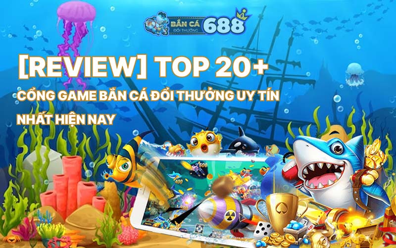 Mẹo chơi game bắn cá đổi thưởng