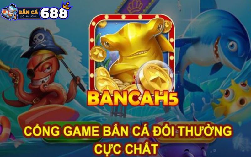 Bắn cá đổi thưởng h5