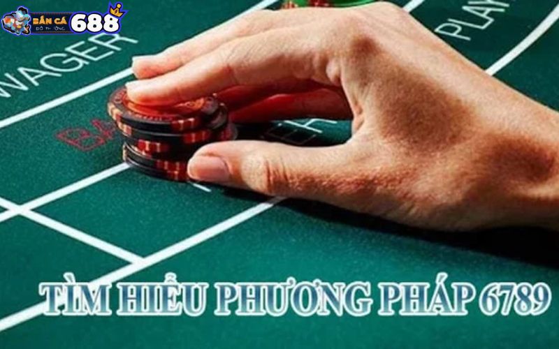 Phương pháp 6789 trong Baccarat