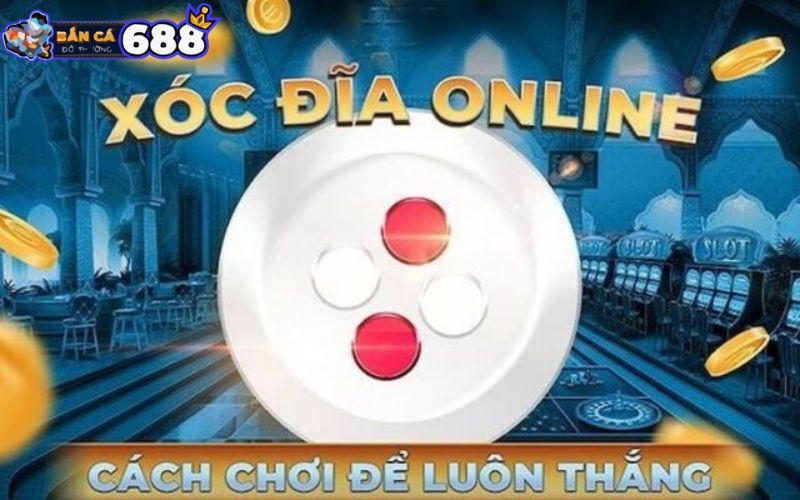 Hướng dẫn cách cược trong một ván xóc đĩa trực tuyến uy tín